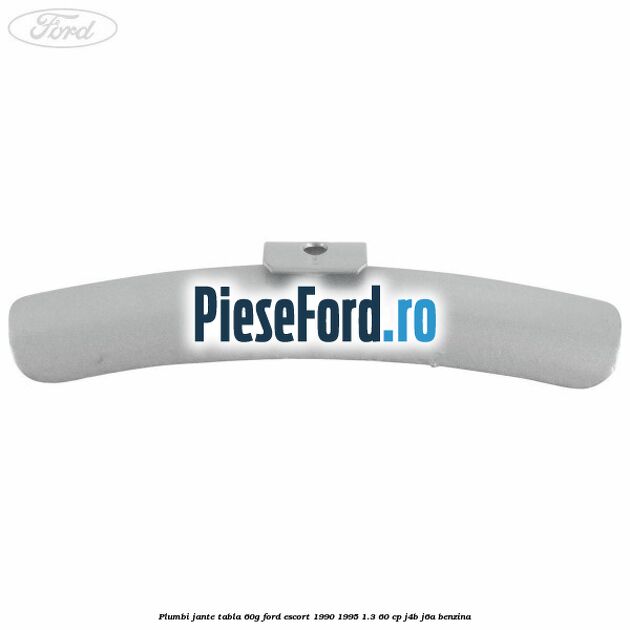 Plumbi jante tabla, 60g Ford Escort 1990-1995 1.3 60 cp J4B, J6A benzina