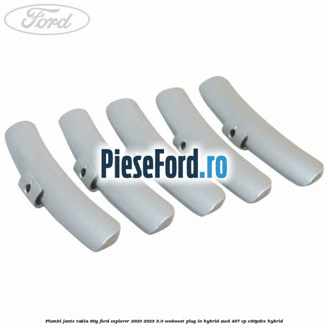 Plumbi jante tabla, 60g Ford Explorer 2020-2023 3.0 EcoBoost Plug-in Hybrid AWD 457 cp C30PDTX hybrid