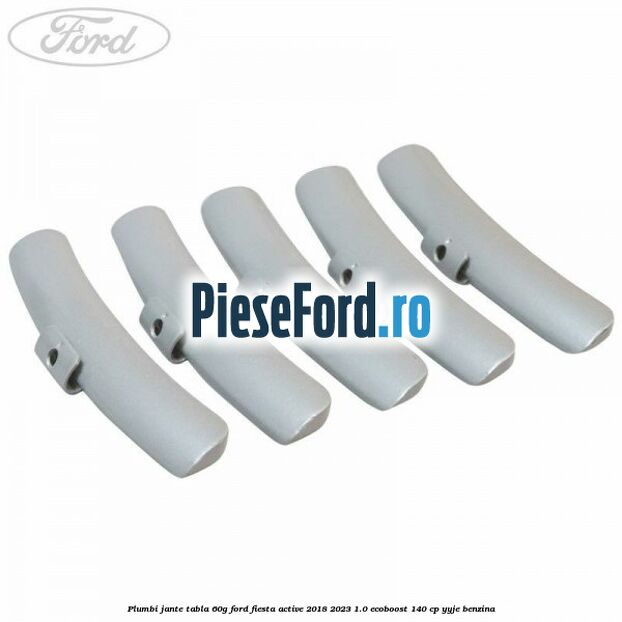 Plumbi jante tabla, 60g Ford Fiesta Active 2018-2023 1.0 EcoBoost 140 cp YYJE benzina