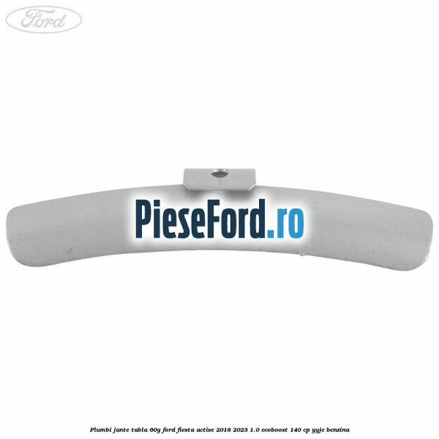 Plumbi jante tabla, 60g Ford Fiesta Active 2018-2023 1.0 EcoBoost 140 cp YYJE benzina