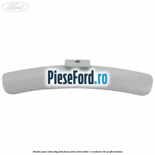 Plumbi jante tabla, 60g Ford Focus Active 2019-2023 1.0 EcoBoost 85 cp SFDC benzina