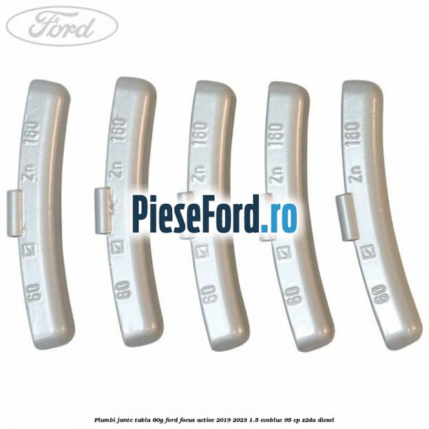 Plumbi jante tabla, 60g Ford Focus Active 2019-2023 1.5 EcoBlue 95 cp Z2DA diesel