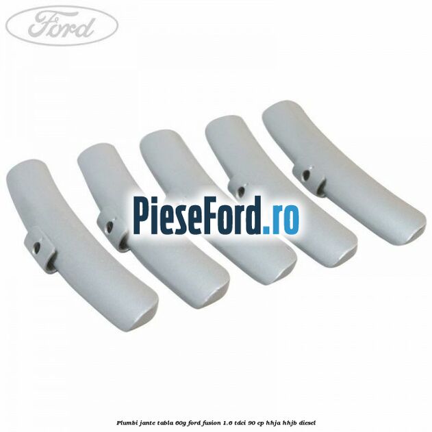 Plumbi jante tabla, 60g Ford Fusion 1.6 TDCi 90 cp Plumbi jante tabla, 60g Ford Fusion 1.6 TDCi 90 cp HHJA, HHJB diesel