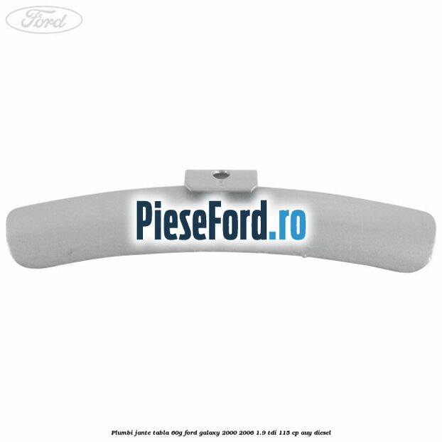 Plumbi jante tabla, 60g Ford Galaxy 2000-2006 1.9 TDI 115 cp AUY diesel