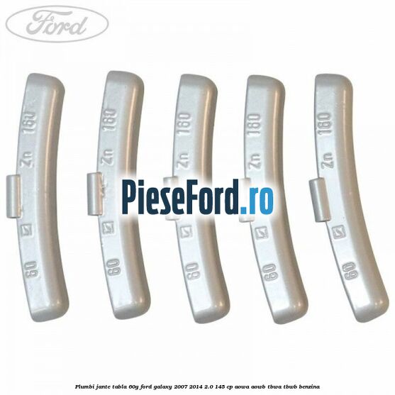 Plumbi jante tabla, 60g Ford Galaxy 2007-2014 2.0 145 cp AOWA, AOWB, TBWA, TBWB benzina