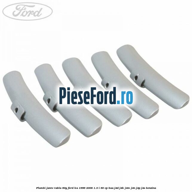 Plumbi jante tabla, 60g Ford Ka 1996-2008 1.3 i 60 cp BAA, J4D, J4K, J4M, J4N, J4P, J4S benzina