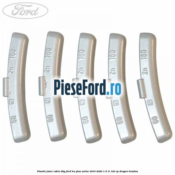 Plumbi jante tabla, 60g Ford Ka plus Active 2019-2020 1.5 Ti 120 cp dragon benzina