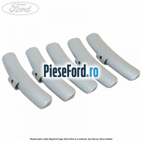 Plumbi jante tabla, 60g Ford Kuga 2016-2018 2.0 EcoBoost 4x4 242 cp R9MA benzina
