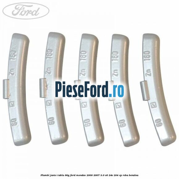 Plumbi jante tabla, 60g Ford Mondeo 2000-2007 3.0 V6 24V 204 cp REBA benzina