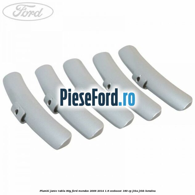 Plumbi jante tabla, 60g Ford Mondeo 2008-2014 1.6 EcoBoost 160 cp Plumbi jante tabla, 60g Ford Mondeo 2008-2014 1.6 EcoBoost 160 cp JTBA, JTBB benzina