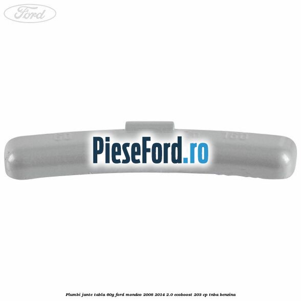 Plumbi jante tabla, 60g Ford Mondeo 2008-2014 2.0 EcoBoost 203 cp TNBA benzina
