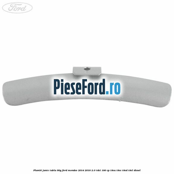 Plumbi jante tabla, 60g Ford Mondeo 2014-2018 2.0 TDCi 180 cp T8CA, T8CC, T8CD, T8CL diesel