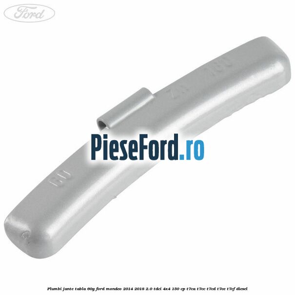 Plumbi jante tabla, 60g Ford Mondeo 2014-2018 2.0 TDCi 4x4 150 cp T7CA, T7CC, T7CD, T7CE, T7CF diesel