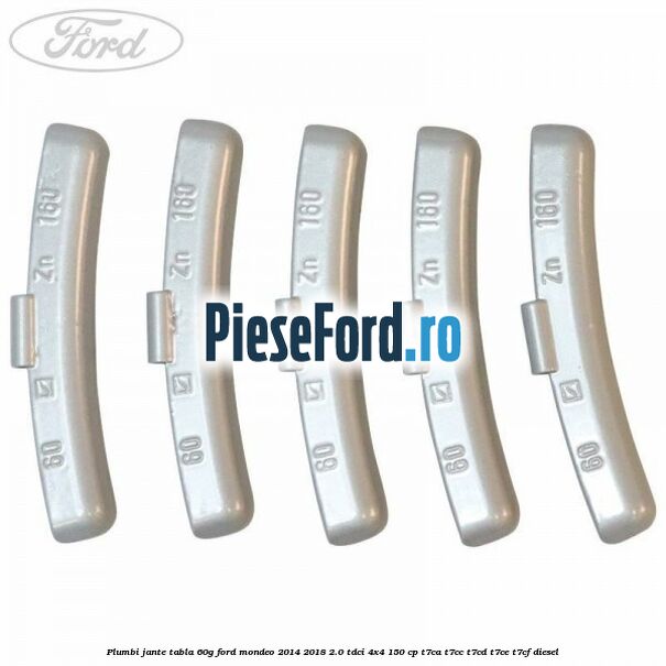 Plumbi jante tabla, 60g Ford Mondeo 2014-2018 2.0 TDCi 4x4 150 cp T7CA, T7CC, T7CD, T7CE, T7CF diesel