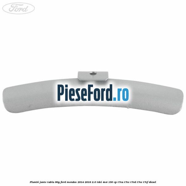 Plumbi jante tabla, 60g Ford Mondeo 2014-2018 2.0 TDCi 4x4 150 cp T7CA, T7CC, T7CD, T7CE, T7CF diesel