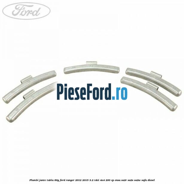 Plumbi jante tabla 60g Ford Ranger 2012-2015 3.2 TDCi 4x4 200 cp ENSA, SA2R, SA2S, SA2W, SAFA diesel