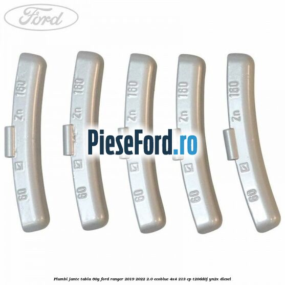 Plumbi jante tabla, 60g Ford Ranger 2019-2022 2.0 EcoBlue 4x4 213 cp Plumbi jante tabla, 60g Ford Ranger 2019-2022 2.0 EcoBlue 4x4 213 cp T20DD0J, YN2X diesel