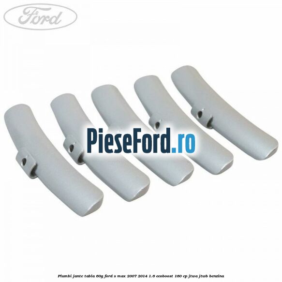 Plumbi jante tabla, 60g Ford S-Max 2007-2014 1.6 EcoBoost 160 cp JTWA, JTWB benzina