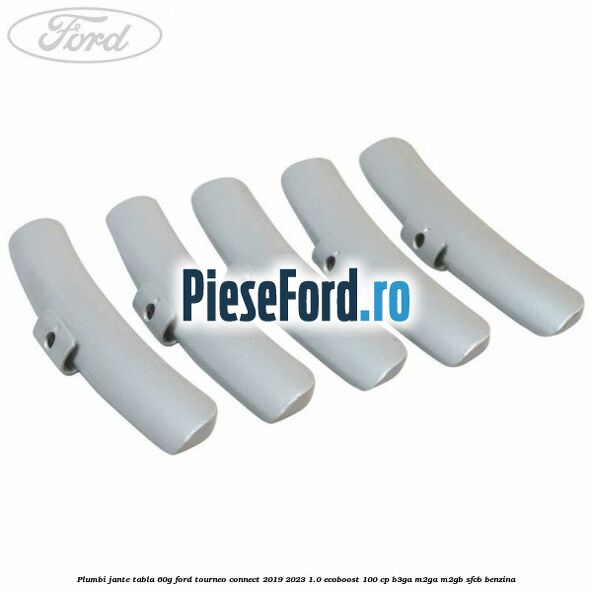 Plumbi jante tabla, 60g Ford Tourneo Connect 2019-2023 1.0 EcoBoost 100 cp B3GA, M2GA, M2GB, SFCB benzina