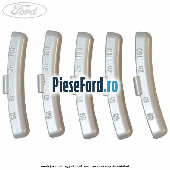 Plumbi jante tabla, 60g Ford Transit 1994-2000 2.5 TD 75 cp 4HA, 4HD diesel
