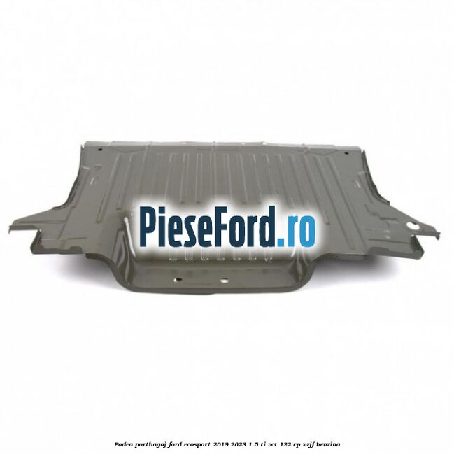 Podea portbagaj Ford EcoSport 2019-2023 1.5 Ti-VCT 122 cp XZJF benzina