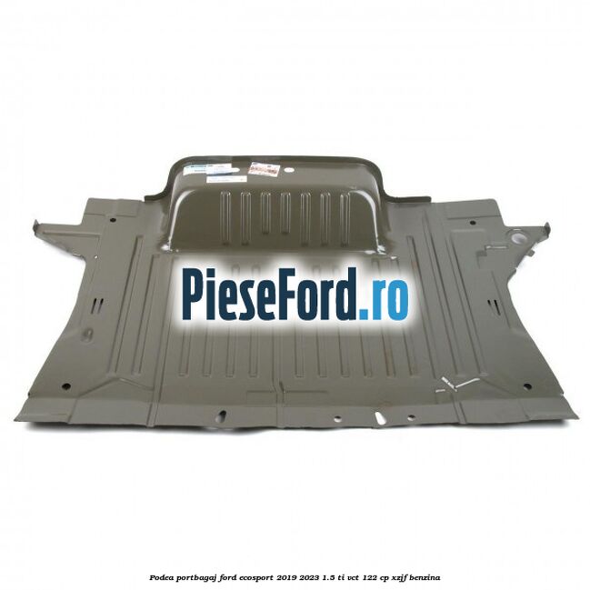 Podea portbagaj Ford EcoSport 2019-2023 1.5 Ti-VCT 122 cp XZJF benzina