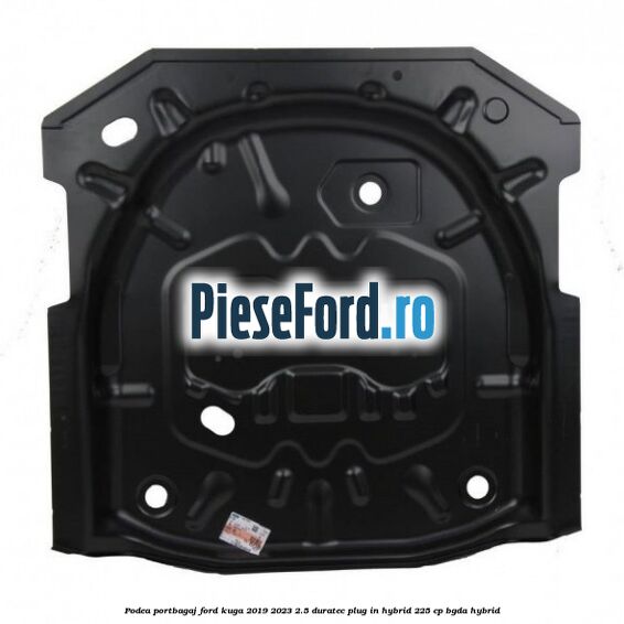 Podea portbagaj Ford Kuga 2019-2023 2.5 Duratec Plug-in-Hybrid 225 cp BGDA hybrid