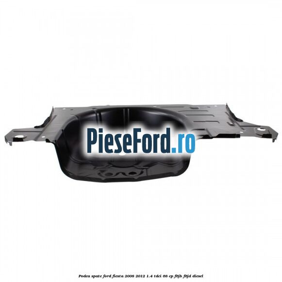 Podea spate Ford Fiesta 2008-2012 1.4 TDCi 68 cp F6JB, F6JD diesel