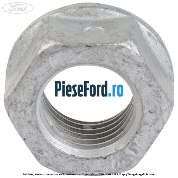 Poiulita prindere convertizor cutie automata M10 Ford Focus 2004-2007 1.8 125 cp Q7DA, QQDA, QQDB benzina