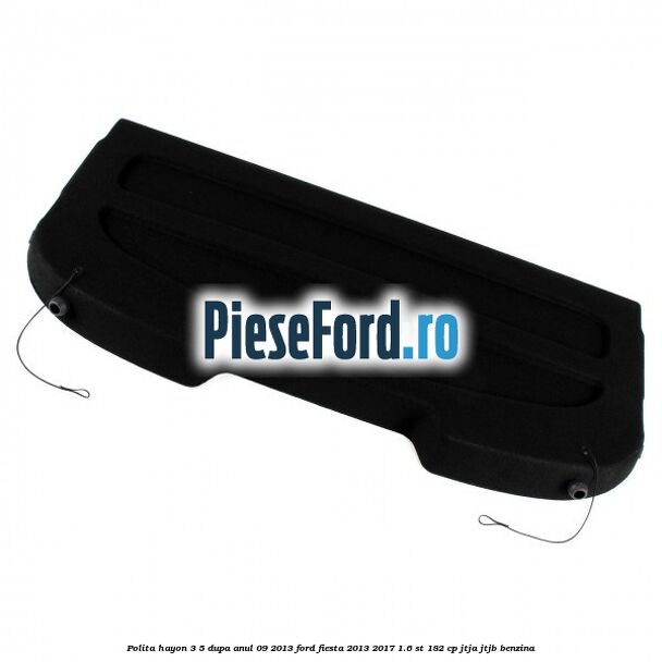 Polita hayon 3/5 dupa anul 09/2013 Ford Fiesta 2013-2017 1.6 ST 182 cp JTJA, JTJB benzina