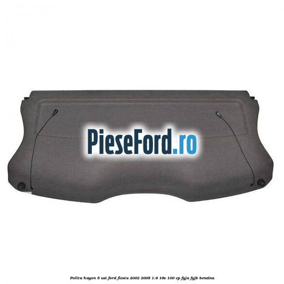 Polita hayon 5 usi Ford Fiesta 2002-2005 1.6 16V 100 cp FYJA, FYJB benzina