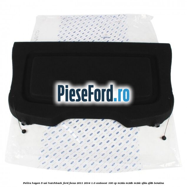 Polita hayon, 5 usi hatchback Ford Focus 2011-2014 1.0 EcoBoost 100 cp M2DA, M2DB, M2DC, SFDA, SFDB benzina