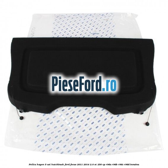 Polita hayon, 5 usi hatchback Ford Focus 2011-2014 2.0 ST 250 cp R9DA, R9DB, R9DC, R9DD benzina