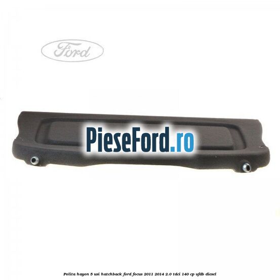 Polita hayon, 5 usi hatchback Ford Focus 2011-2014 2.0 TDCi 140 cp UFDB diesel