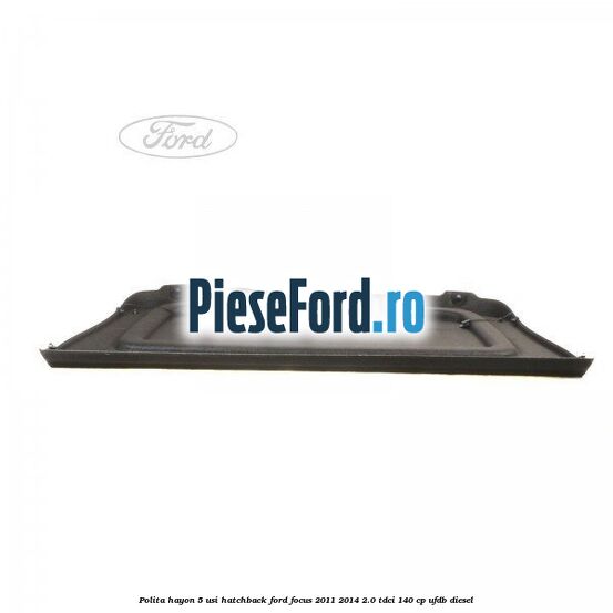 Polita hayon, 5 usi hatchback Ford Focus 2011-2014 2.0 TDCi 140 cp UFDB diesel