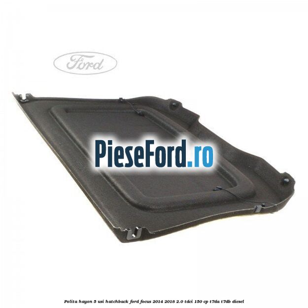 Polita hayon, 5 usi hatchback Ford Focus 2014-2018 2.0 TDCi 150 cp T7DA, T7DB diesel