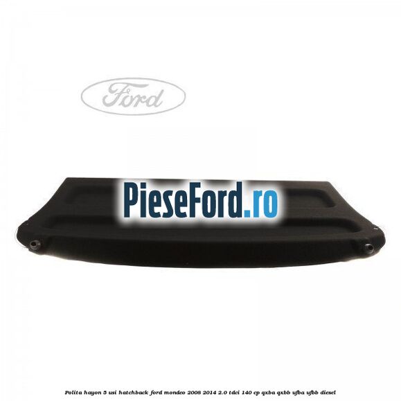 Polita hayon, 5 usi hatchback Ford Mondeo 2008-2014 2.0 TDCi 140 cp QXBA, QXBB, UFBA, UFBB diesel