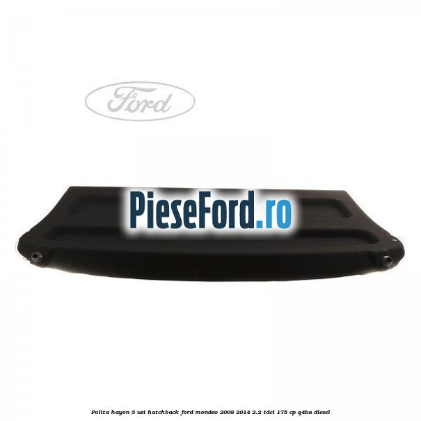 Polita hayon, 5 usi hatchback Ford Mondeo 2008-2014 2.2 TDCi 175 cp Q4BA diesel