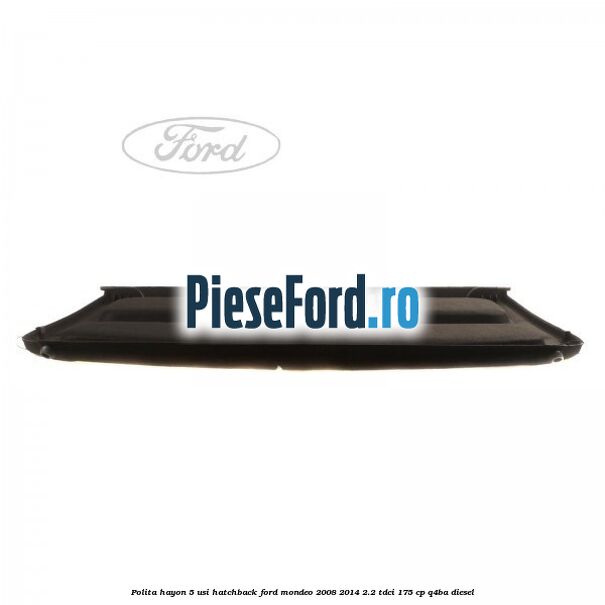 Polita hayon, 5 usi hatchback Ford Mondeo 2008-2014 2.2 TDCi 175 cp Q4BA diesel