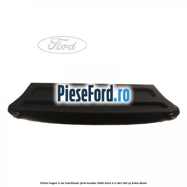 Polita hayon, 5 usi hatchback Ford Mondeo 2008-2014 2.2 TDCi 200 cp KNBA diesel