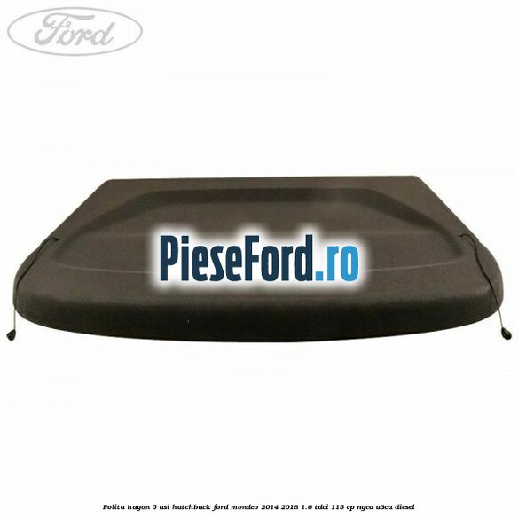 Polita hayon 5 usi hatchback Ford Mondeo 2014-2018 1.6 TDCi 115 cp NGCA, U3CA diesel