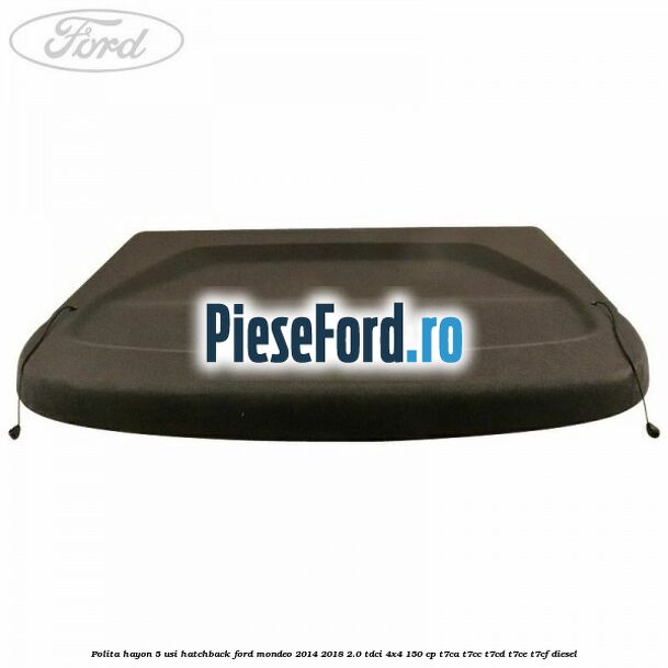 Polita hayon 5 usi hatchback Ford Mondeo 2014-2018 2.0 TDCi 4x4 150 cp T7CA, T7CC, T7CD, T7CE, T7CF diesel