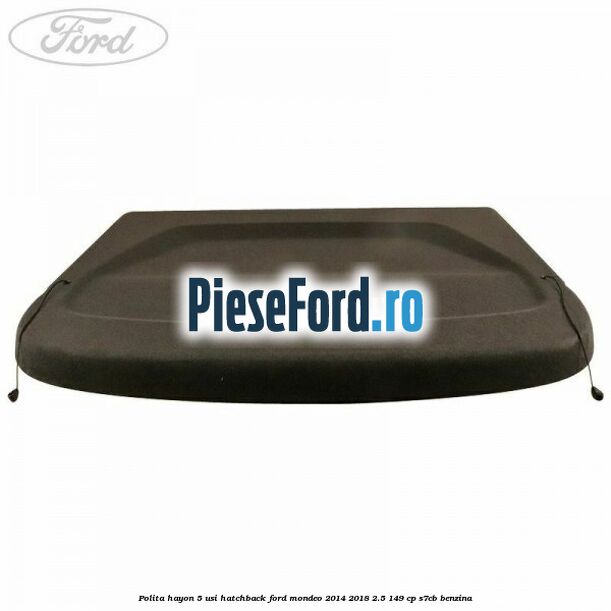 Polita hayon 5 usi hatchback Ford Mondeo 2014-2018 2.5 149 cp S7CB benzina