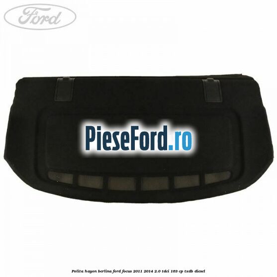 Polita hayon berlina Ford Focus 2011-2014 2.0 TDCi 163 cp TXDB diesel