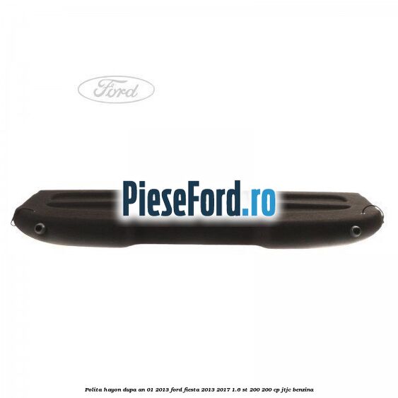 Polita hayon dupa an 01/2013 Ford Fiesta 2013-2017 1.6 ST 200 200 cp