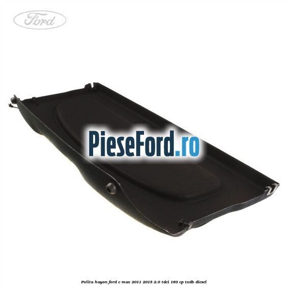 Polita hayon Ford C-Max 2011-2015 2.0 TDCi 163 cp TXDB diesel