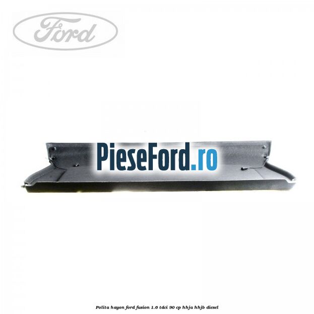 Polita hayon Ford Fusion 1.6 TDCi 90 cp HHJA, HHJB diesel