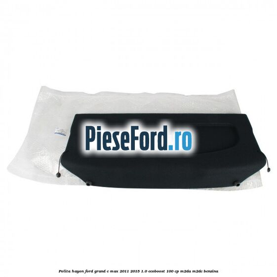 Polita hayon Ford Grand C-Max 2011-2015 1.0 EcoBoost 100 cp Polita hayon Ford Grand C-Max 2011-2015 1.0 EcoBoost 100 cp M2DA, M2DC benzina