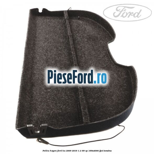 Polita hayon Ford Ka 2009-2016 1.2 69 cp 169A4000, FP4 benzina