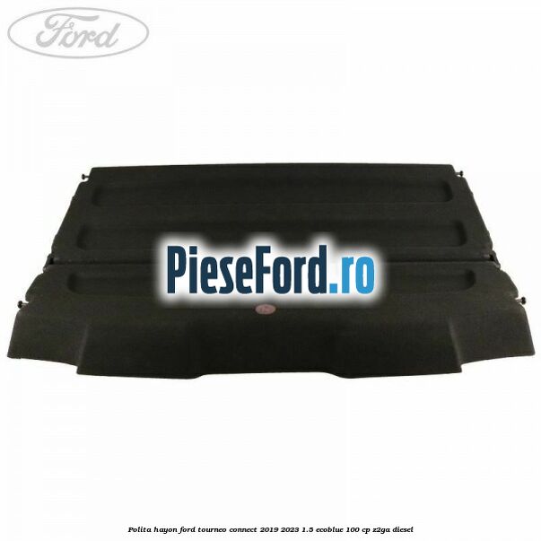 Polita hayon Ford Tourneo Connect 2019-2023 1.5 EcoBlue 100 cp Z2GA diesel